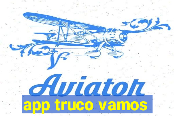 app truco vamos